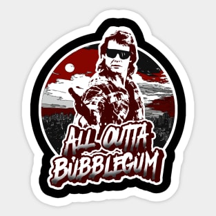 All Outta Bubblegum Sticker